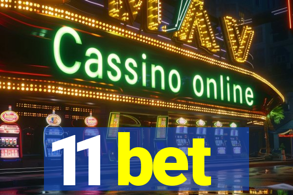 11 bet